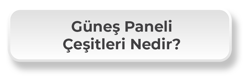 Güneş Paneli Çeşitleri Nelerdir?