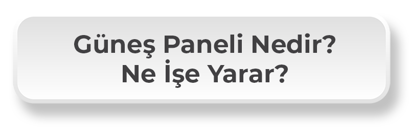 Güneş Paneli Nedir? Solar Panel Ne İşe Yarar?